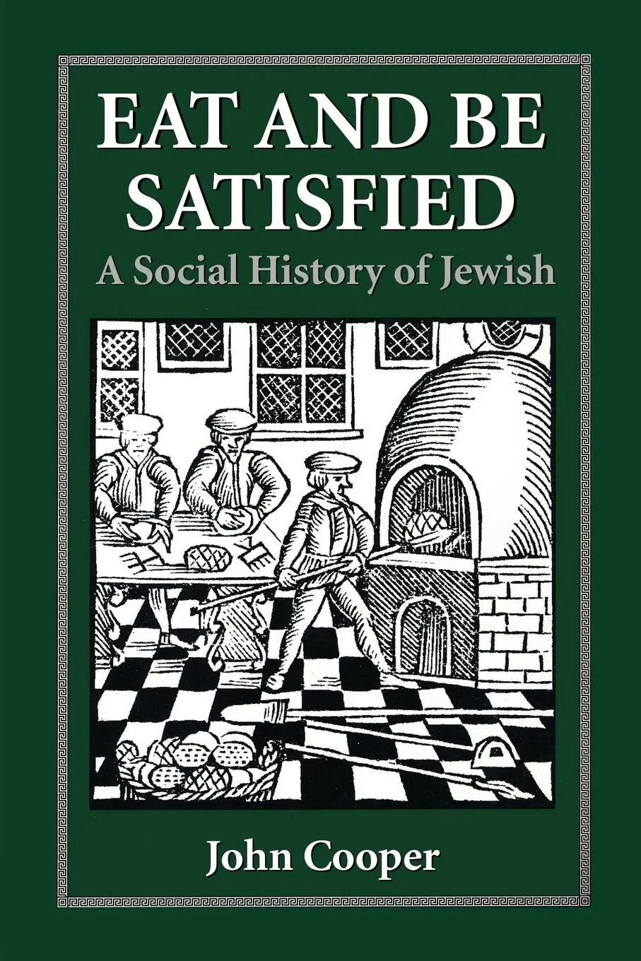 Cover: 9780876683163 | Eat and Be Satisfied | A Social History of Jewish Food | John Cooper