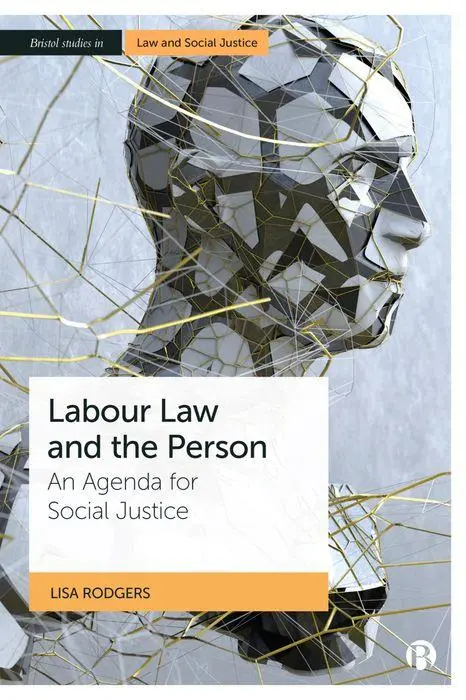 Cover: 9781529223163 | Labour Law and the Person | An Agenda for Social Justice | Rodgers
