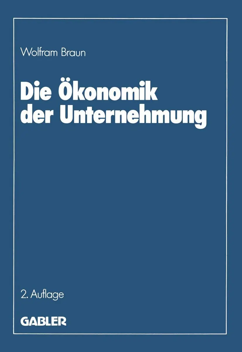 Cover: 9783409233163 | Die Ökonomik der Unternehmung | Wolfram Braun | Taschenbuch | 232 S.