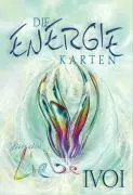 Cover: 9783894273163 | Die Energiekarten für die Liebe | Ivoi | Box | 16 S. | Deutsch | 2006