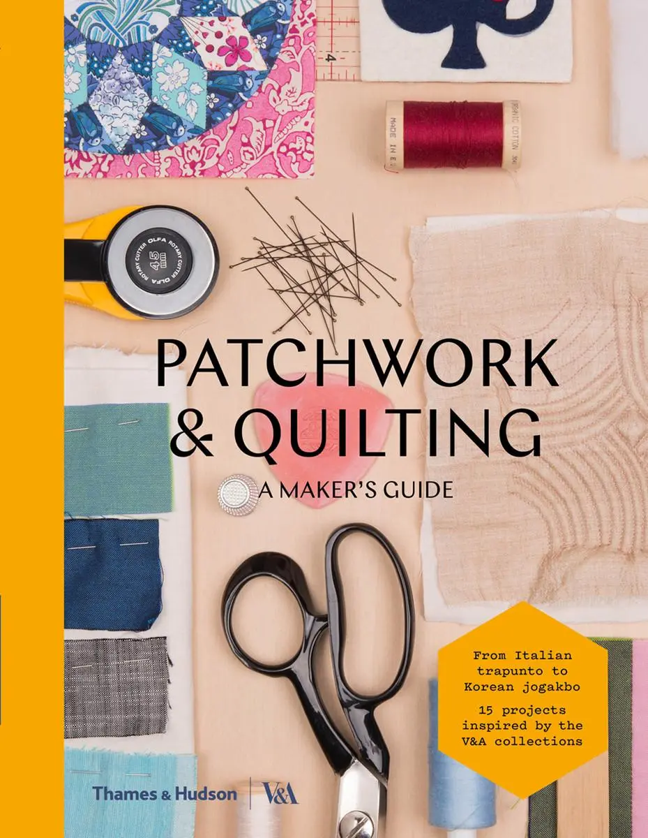 Cover: 9780500293263 | Patchwork &amp; Quilting: A Maker's Guide | Victoria And Albert Museum