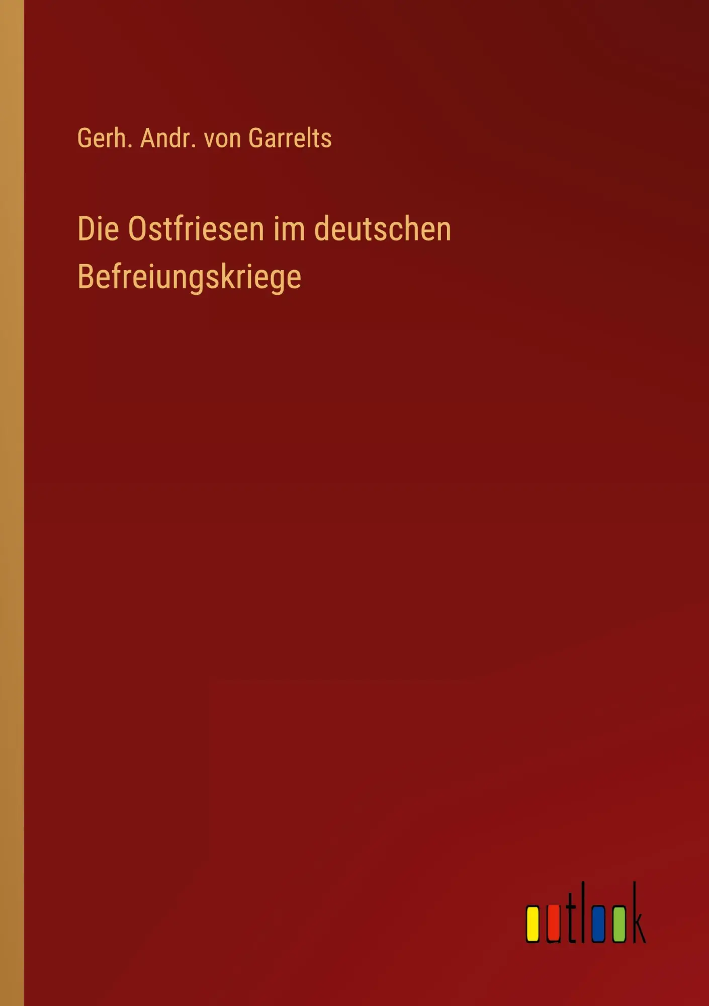 Cover: 9783368013363 | Die Ostfriesen im deutschen Befreiungskriege | Garrelts | Taschenbuch