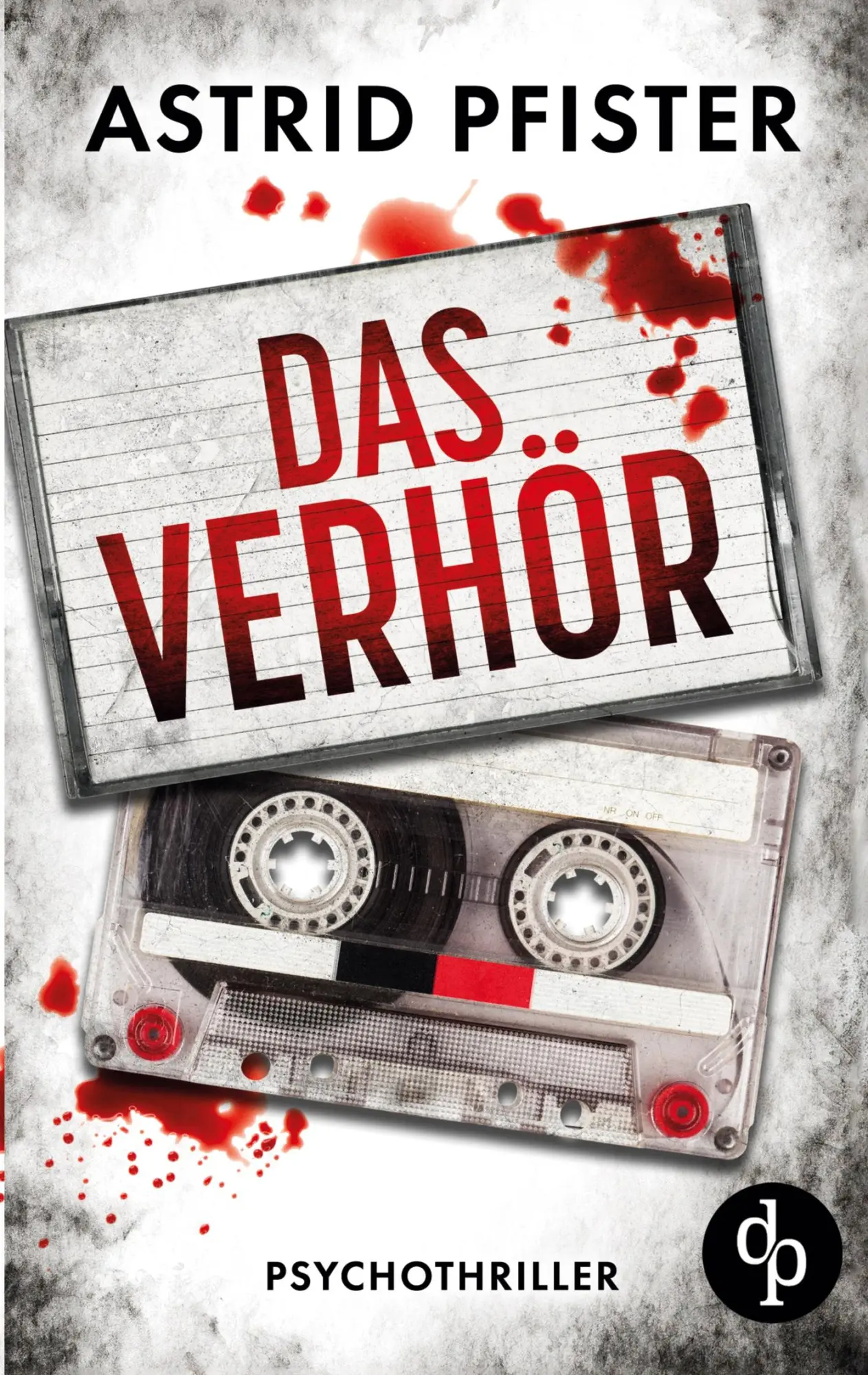 Cover: 9783690903363 | Das Verhör Ein psychologischer Kriminalroman | Astrid Pfister | Buch