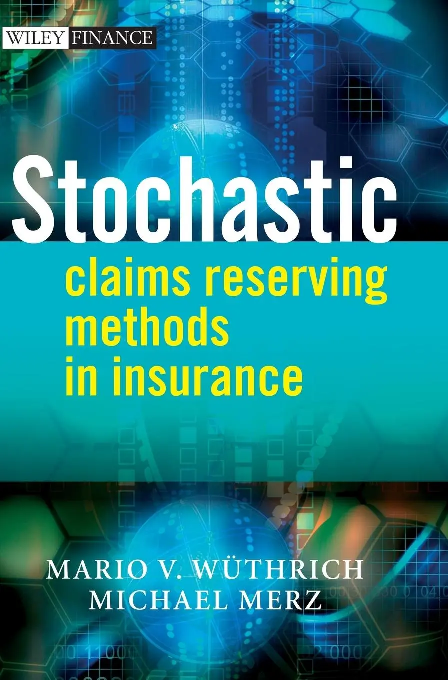 Cover: 9780470723463 | Stochastic Claims Reserving Methods in Insurance | Wüthrich (u. a.)