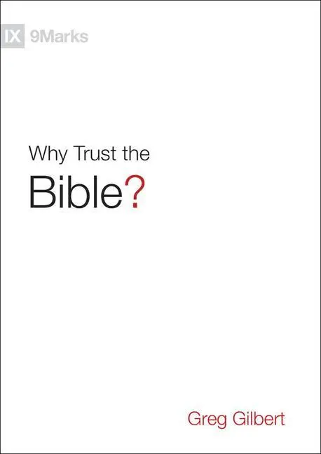 Cover: 9781433543463 | Why Trust the Bible? | Greg Gilbert | Buch | Englisch | 2015