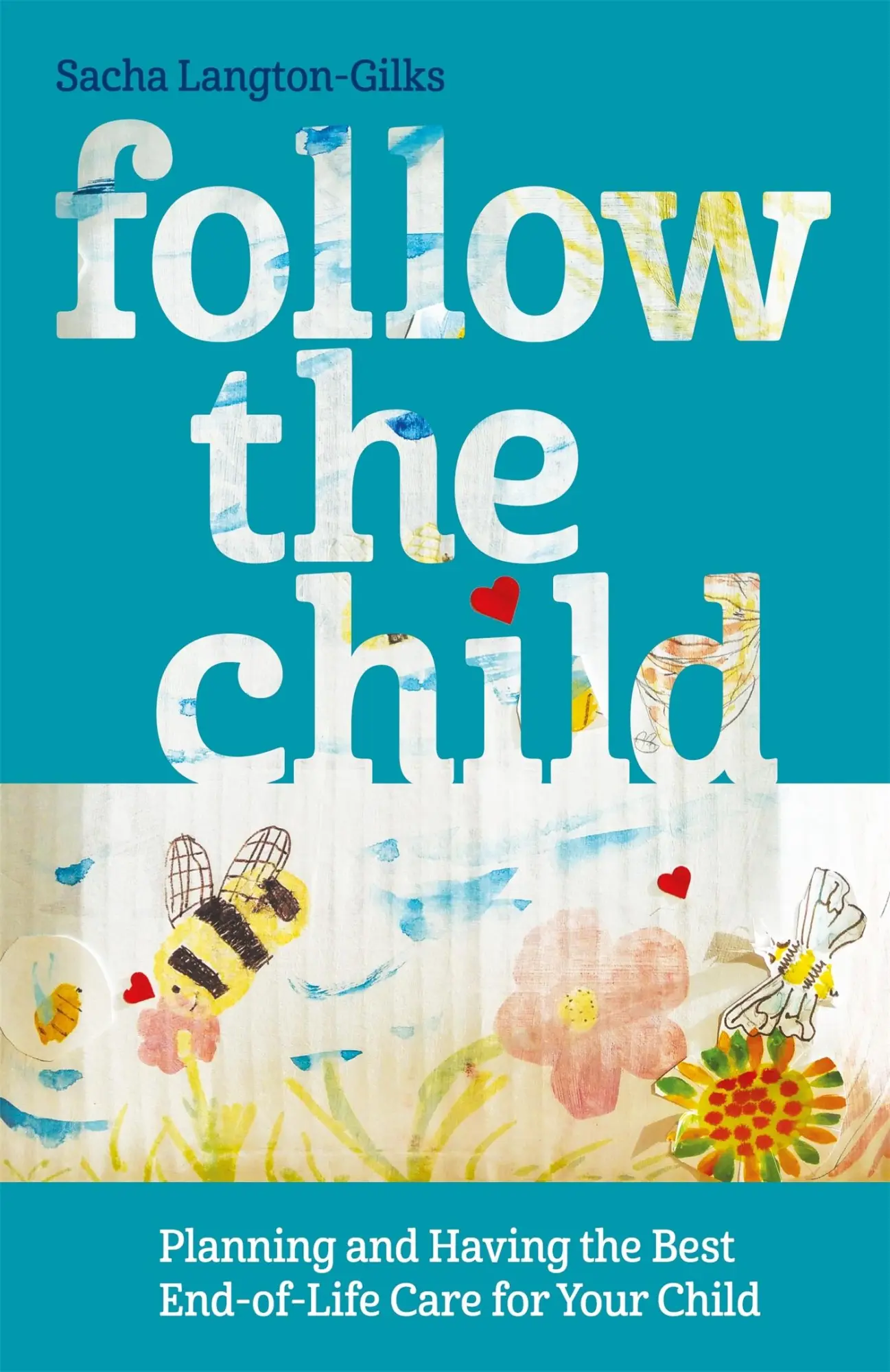 Cover: 9781785923463 | Follow the Child | Sacha Langton-Gilks | Taschenbuch | Englisch | 2018