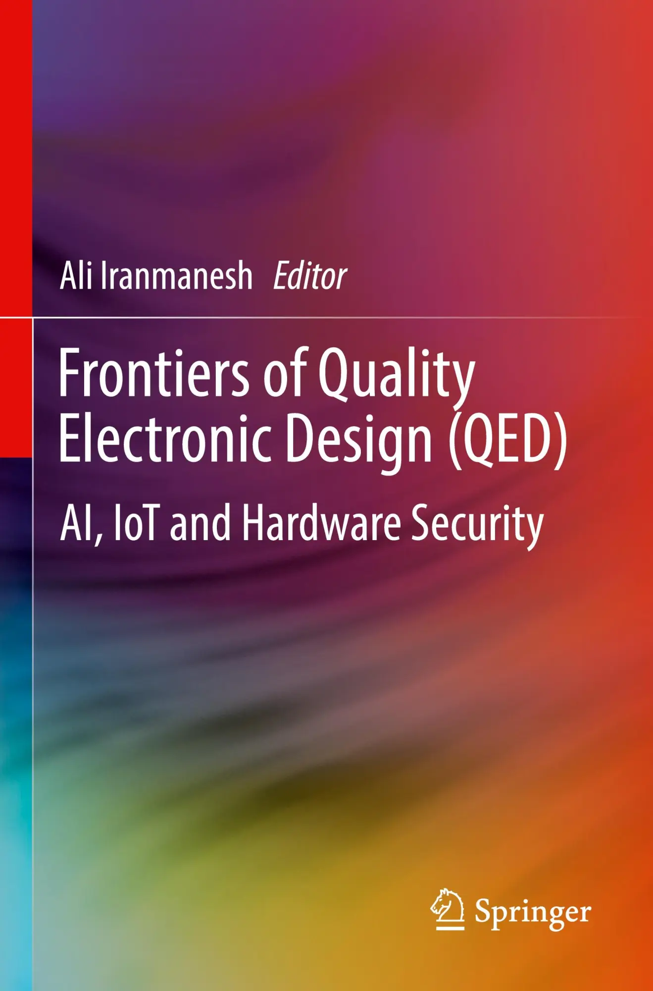 Frontiers of Quality Electronic Design (QED): AI, IoT and Hardware Security