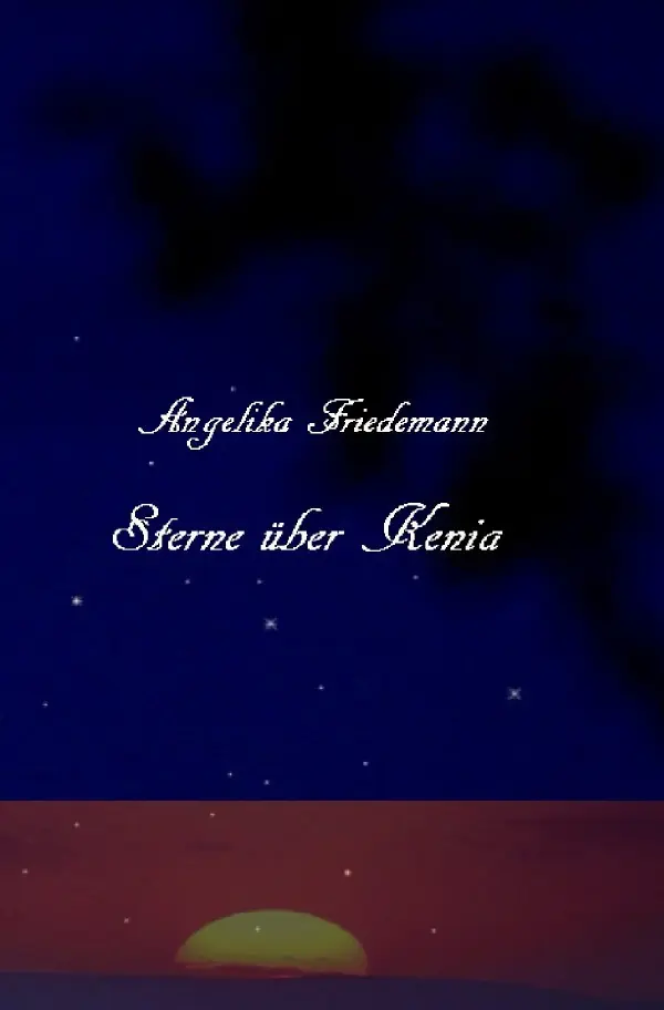 Cover: 9783565563463 | Sterne über Kenia | DE | Angelika Friedemann | Taschenbuch | 364 S.