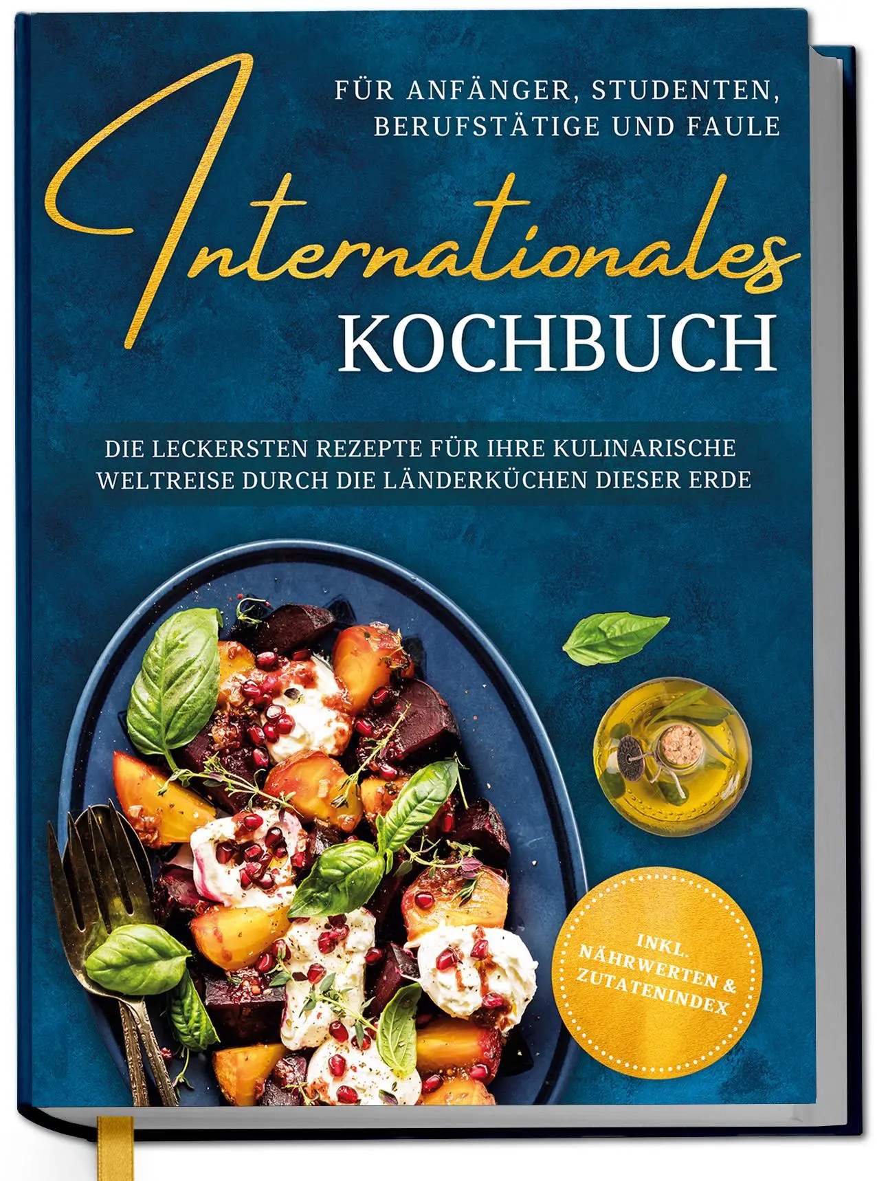 Cover: 9783757623463 | Internationales Kochbuch für Anfänger, Studenten, Berufstätige und...