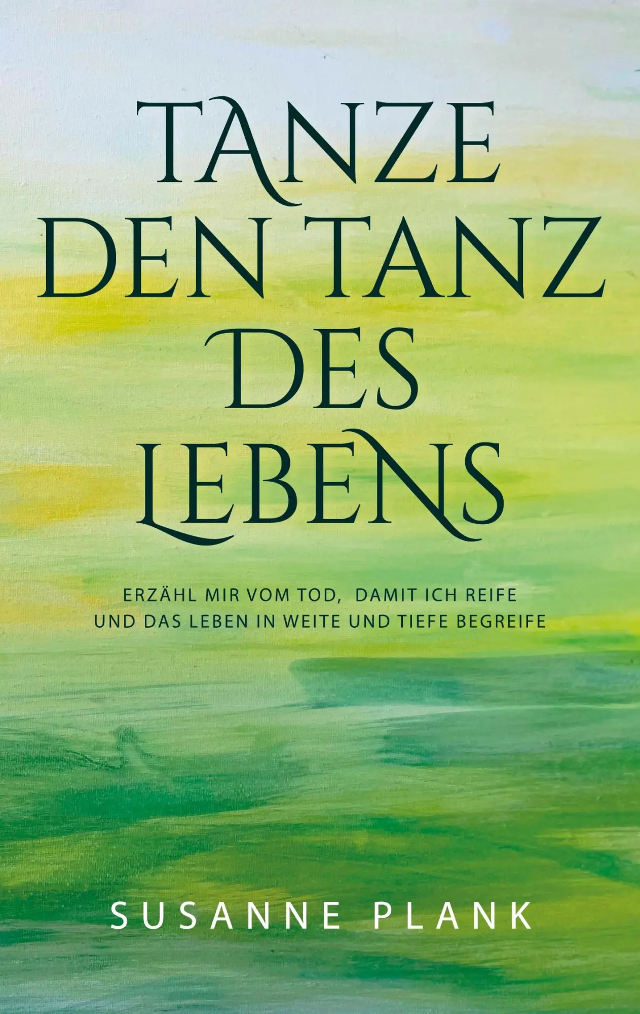 Cover: 9783769353563 | Tanze den Tanz des Lebens | Susanne Plank | Taschenbuch | 128 S.
