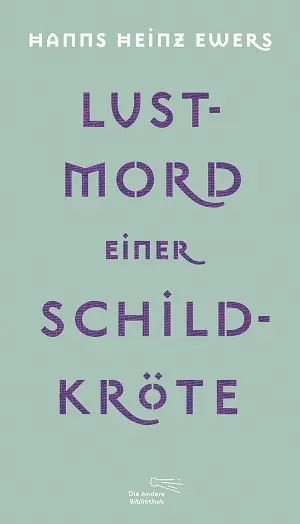 Cover: 9783847703563 | Lustmord einer Schildkröte | und weitere Erzählungen | Ewers | Buch