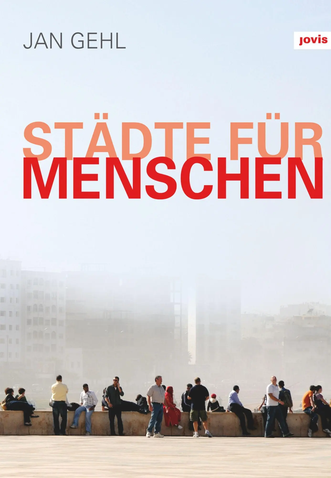 Cover: 9783868593563 | Städte für Menschen | Jan Gehl | Buch | 304 S. | Deutsch | 2015