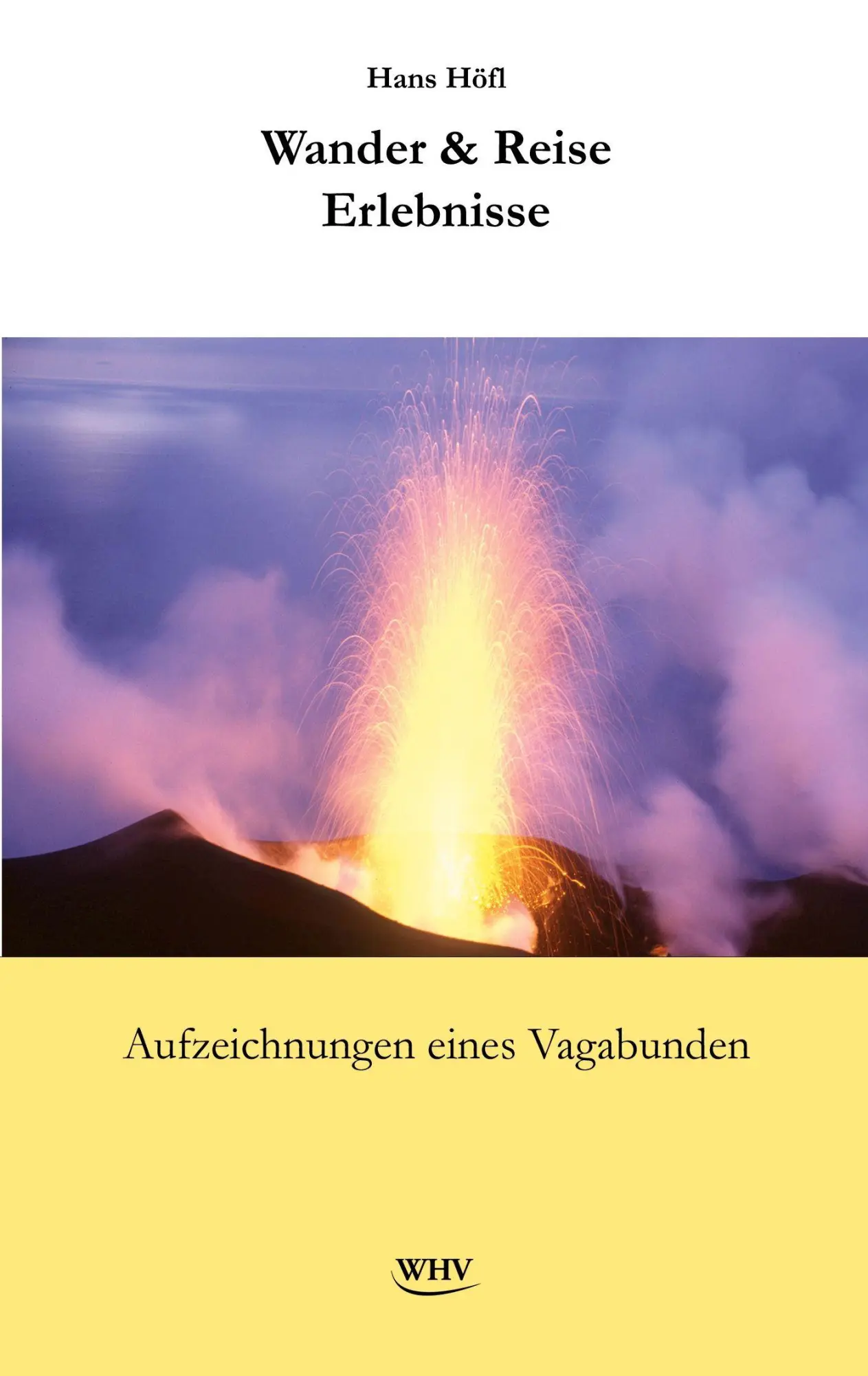 Cover: 9783903443563 | Wander &amp; Reise Erlebnisse | Aufzeichnungen eines Vagabunden | Höfl