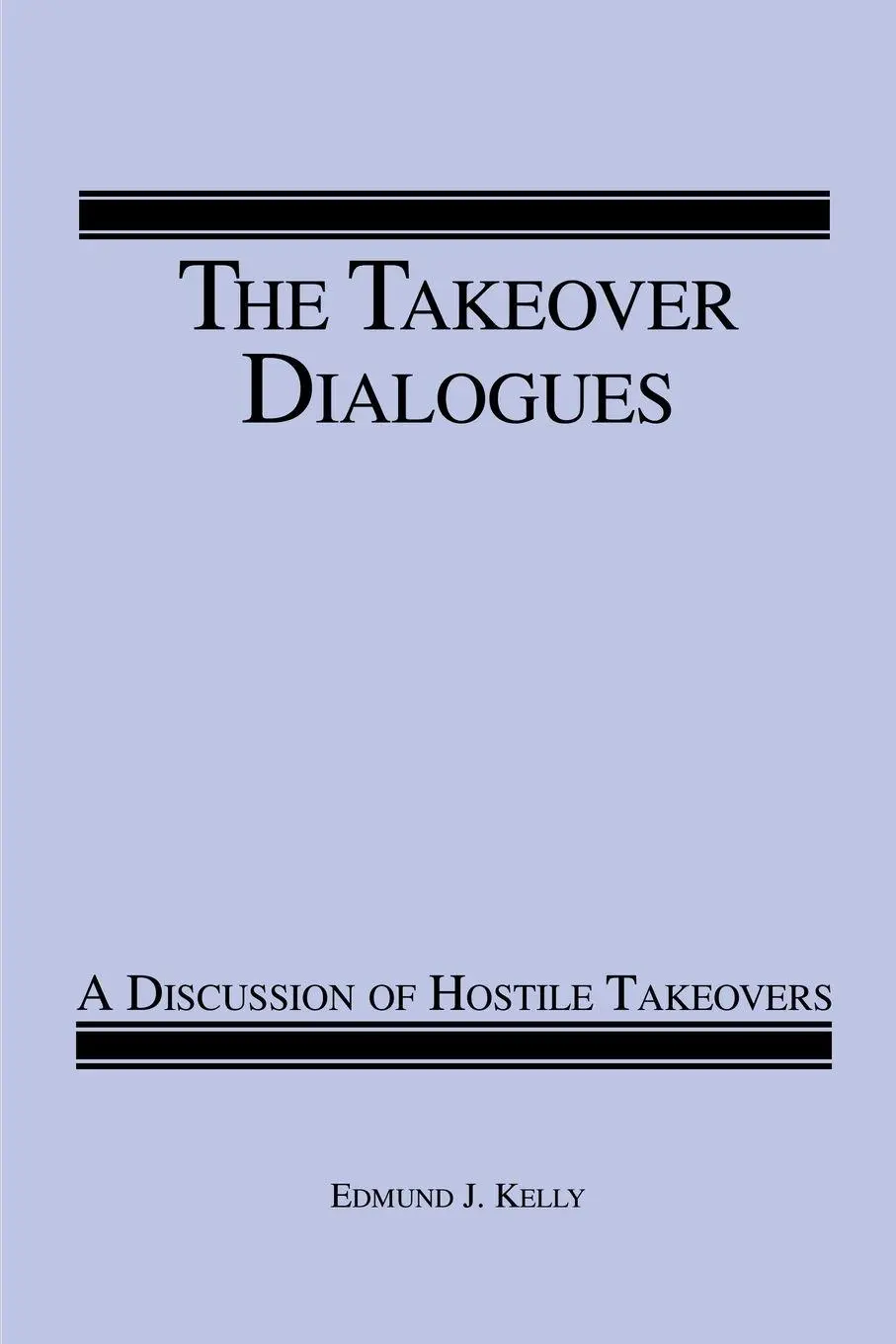Cover: 9780595163663 | The Takeover Dialogues | A Discussion of Hostile Takeovers | Kelly