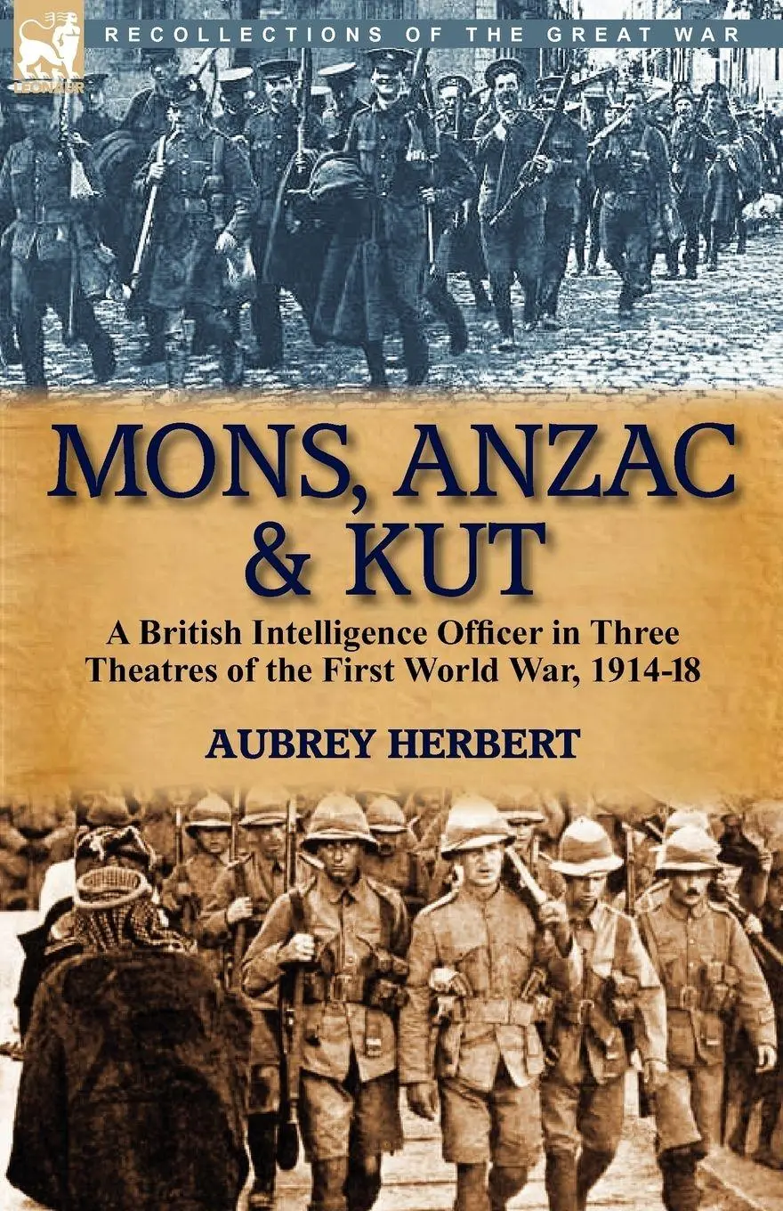 Cover: 9780857063663 | Mons, Anzac &amp; Kut | Aubrey Herbert | Taschenbuch | Englisch | 2010