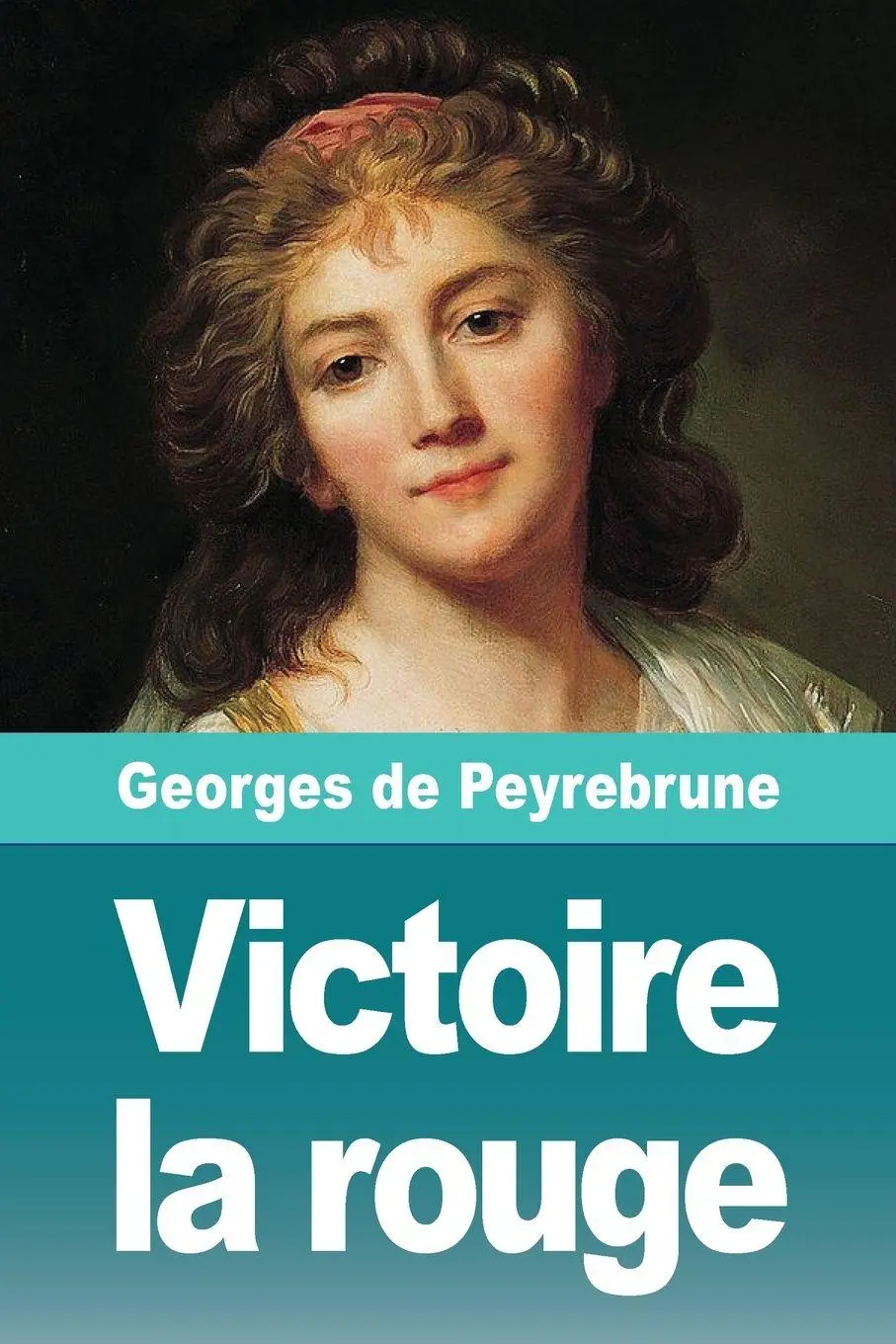 Cover: 9782379763663 | Victoire la rouge | Georges de Peyrebrune | Taschenbuch | Französisch