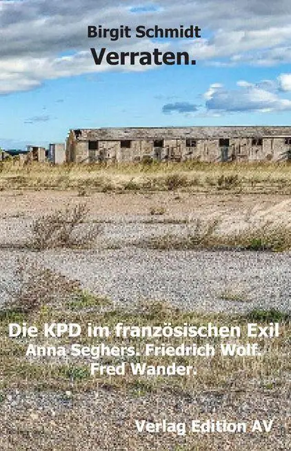 Verraten. Die KPD im französischen Exil - Neuware