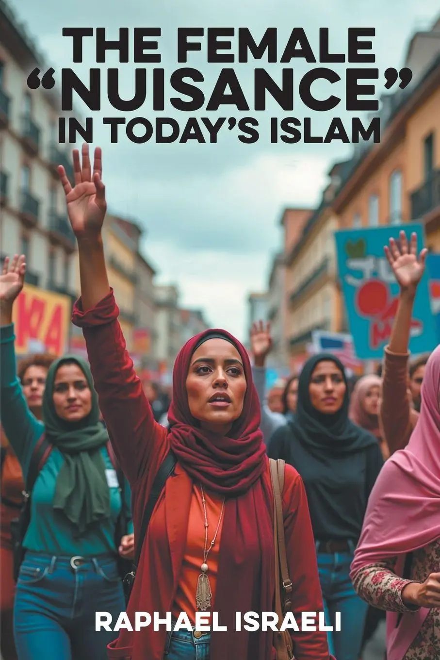 Cover: 9781634103763 | The Female "Nuisance" in Today's Islam | Raphael Israeli | Taschenbuch