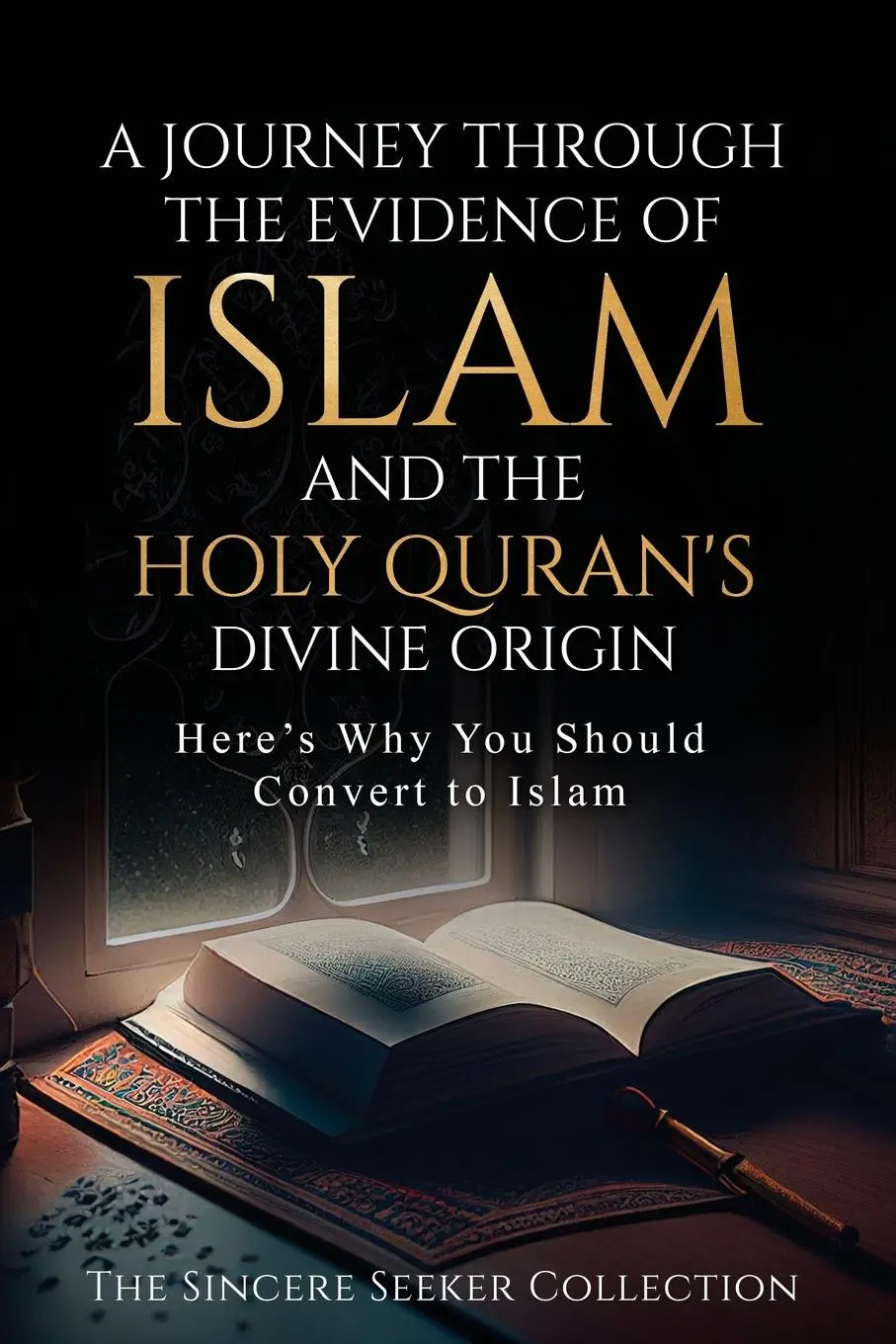 Cover: 9781958313763 | A Journey Through the Evidence of Islam and the Holy Quran's Divine...