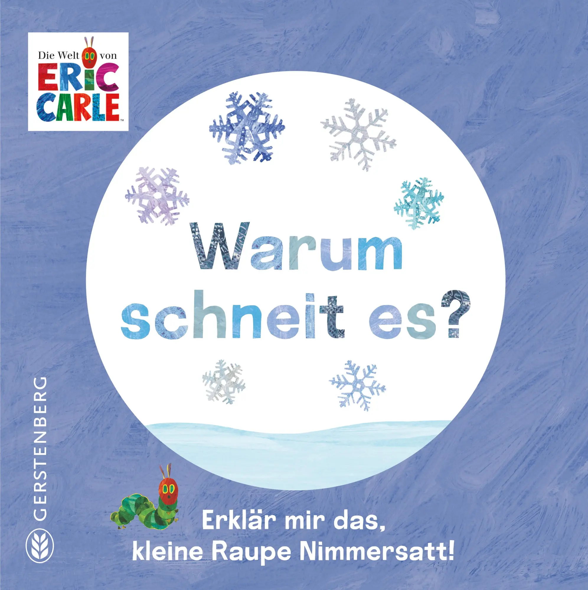Cover: 9783836963763 | Warum schneit es? | Erklär mir das, kleine Raupe Nimmersatt! | Carle