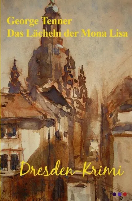 Cover: 9783750273863 | Das Lächeln der Mona Lisa | George Tenner | Taschenbuch | Deutsch