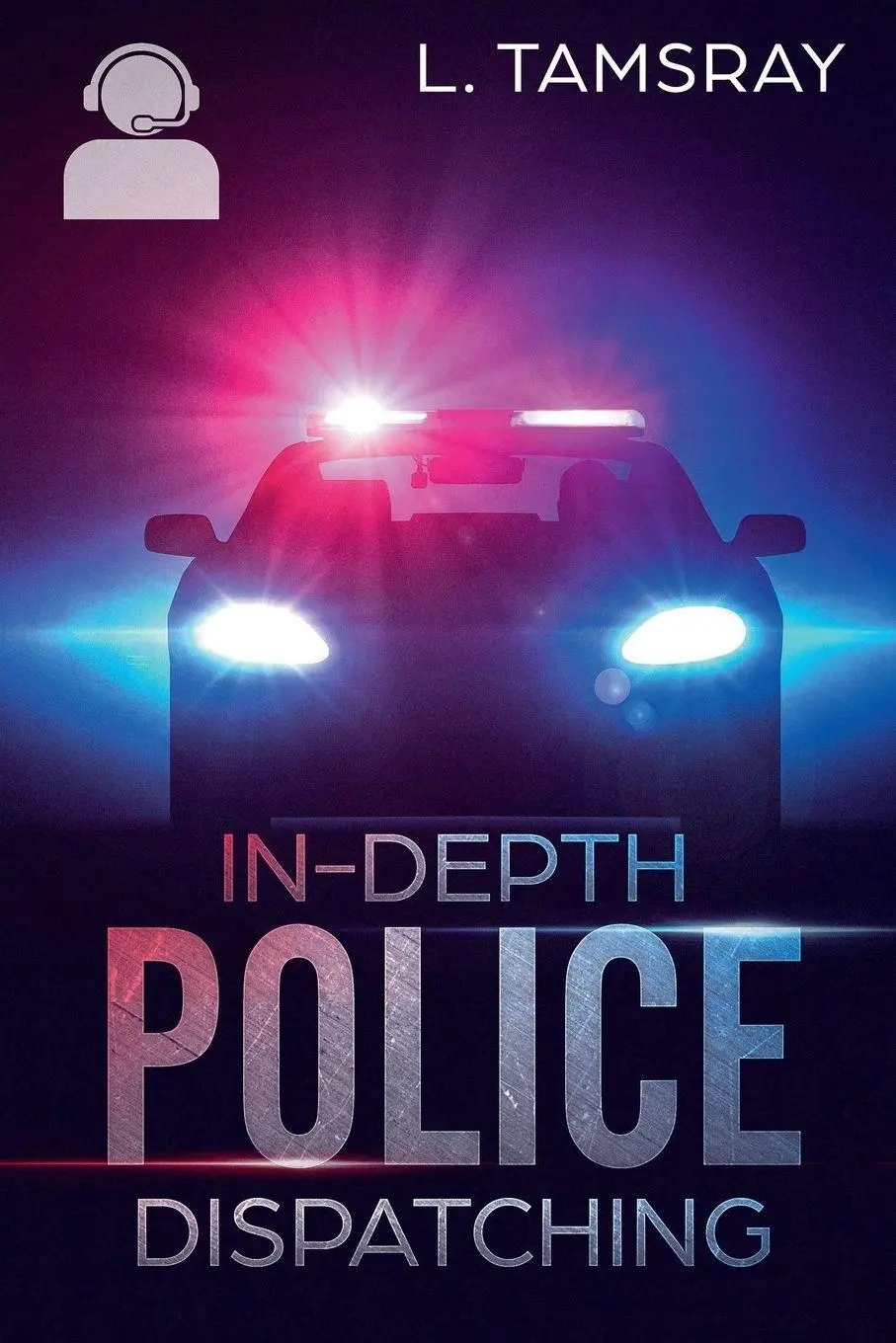 Cover: 9798230083863 | In-Depth Police Dispatching | L. Tamsray | Taschenbuch | Englisch