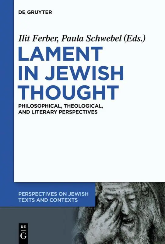 Cover: 9783110553963 | Lament in Jewish Thought | Paula Schwebel (u. a.) | Taschenbuch | ISSN