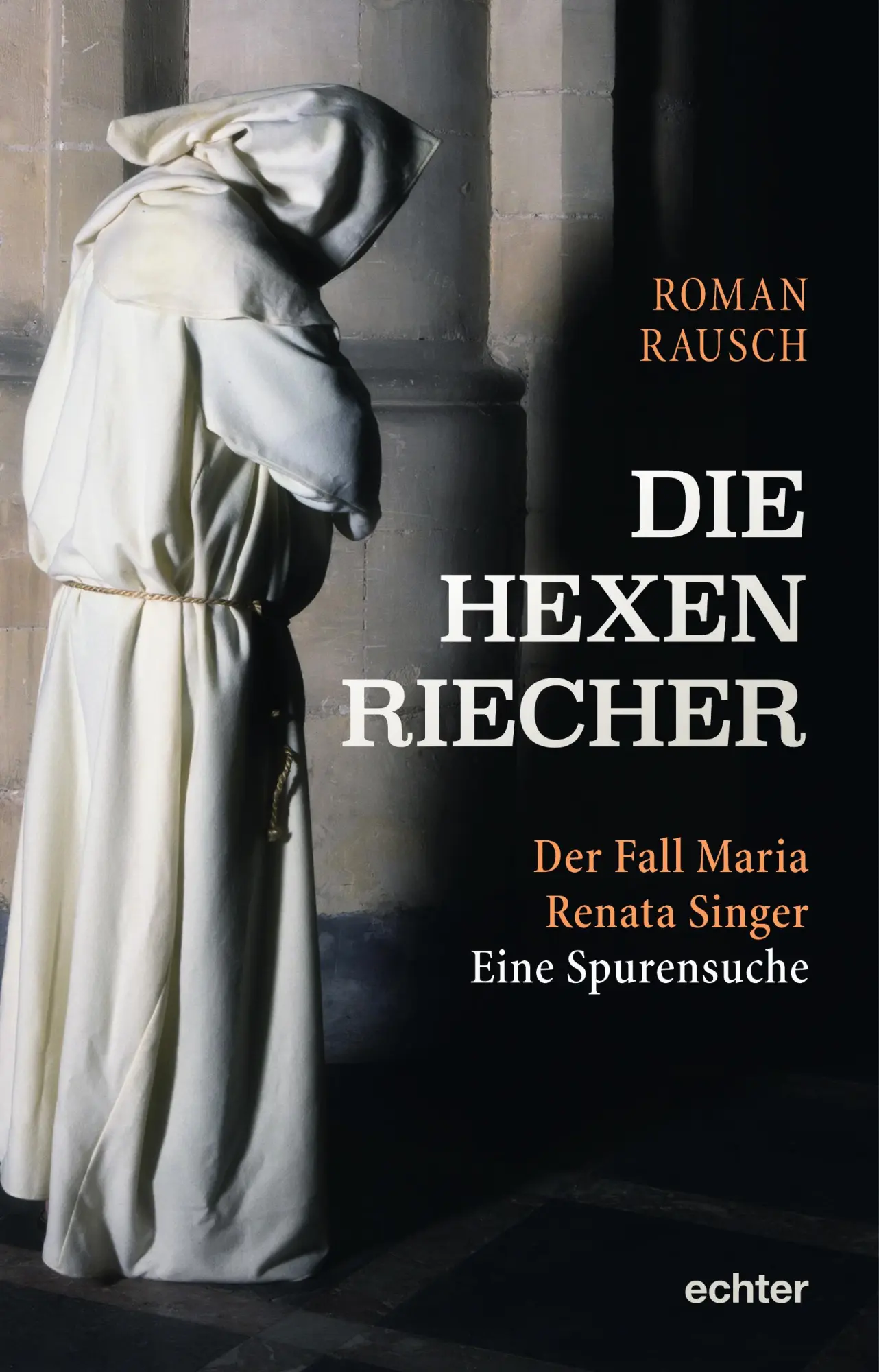 Cover: 9783429053963 | Die Hexenriecher | Der Fall Maria Renata Singer - Eine Spurensuche