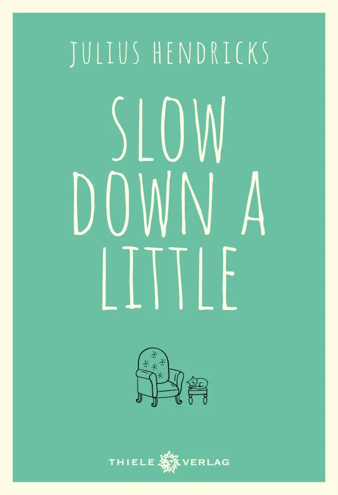 Cover: 9783851793963 | Slow down a little | Julius Hendricks | Buch | 176 S. | Deutsch | 2017