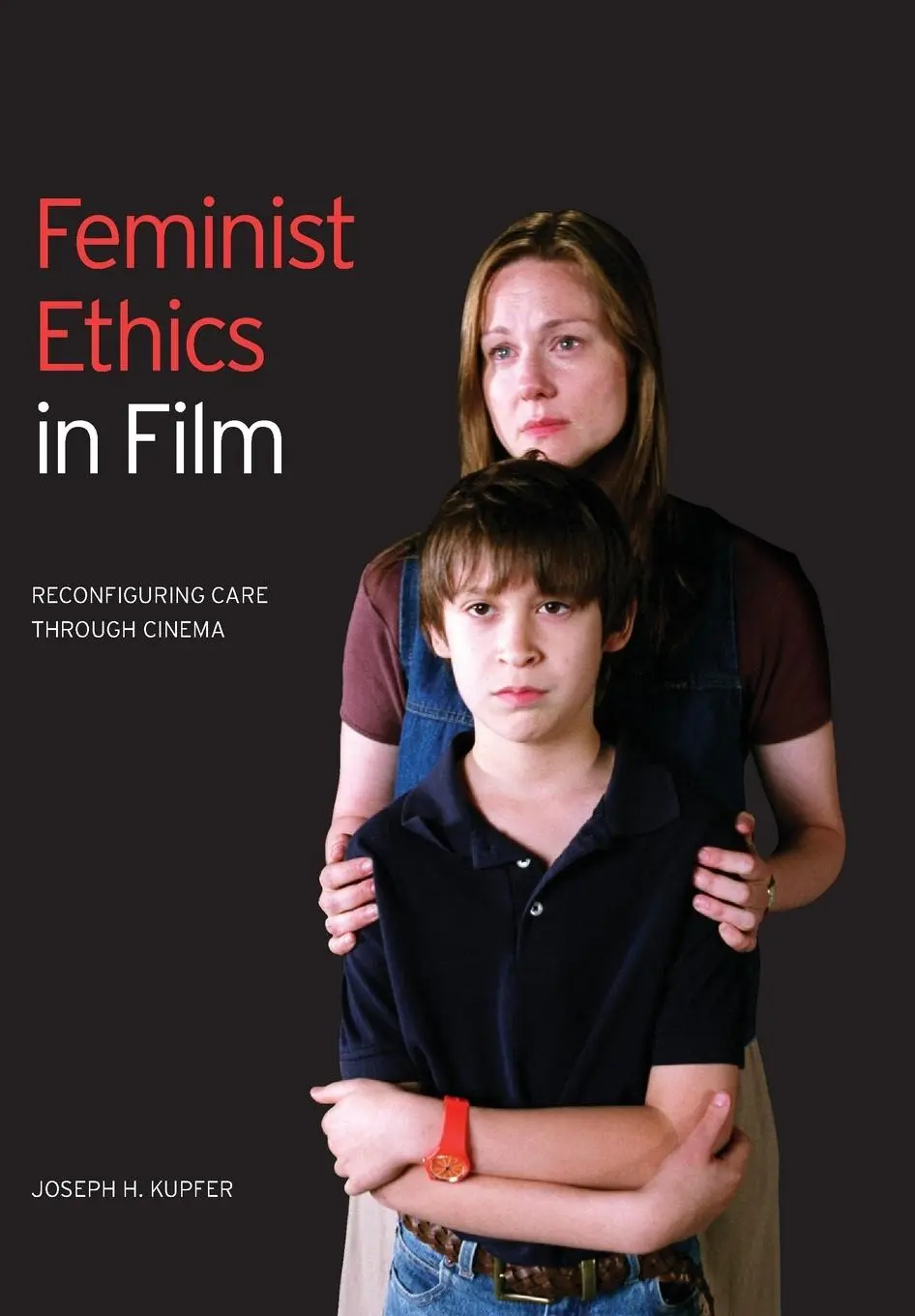 Cover: 9781841504063 | Feminist Ethics in Film | Reconfiguring Care through Cinema | Kupfer