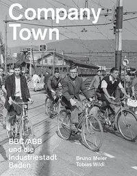 Cover: 9783039194063 | Company Town | BBC/ABB und die Industriestadt Baden | Meier | Buch