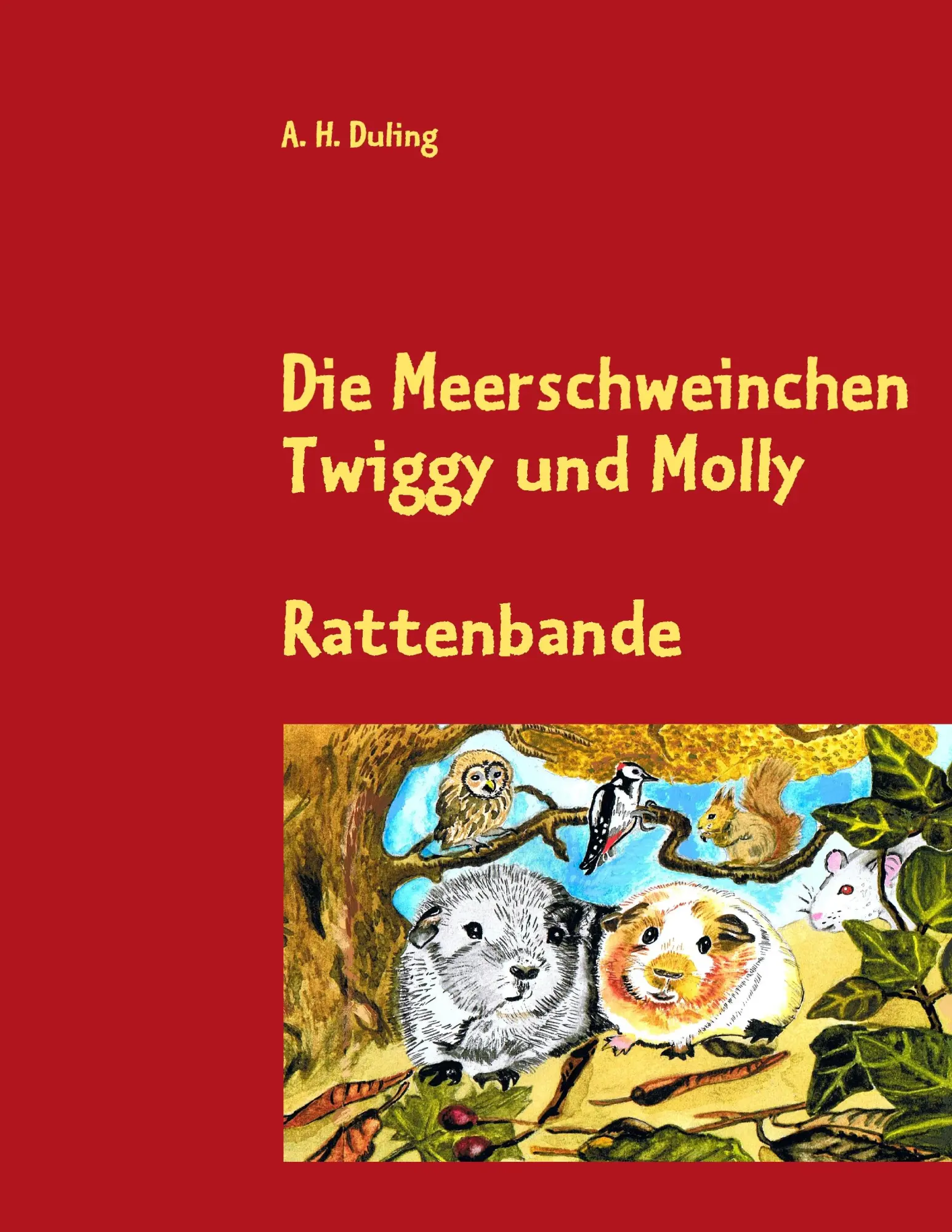 Cover: 9783837064063 | Die Meerschweinchen Twiggy und Molly | Rattenbande | A. H. Duling