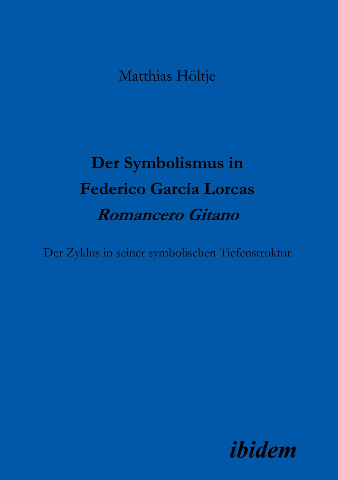 Cover: 9783898214063 | Der Symbolismus in Federico García Lorcas Romancero Gitano | Höltje