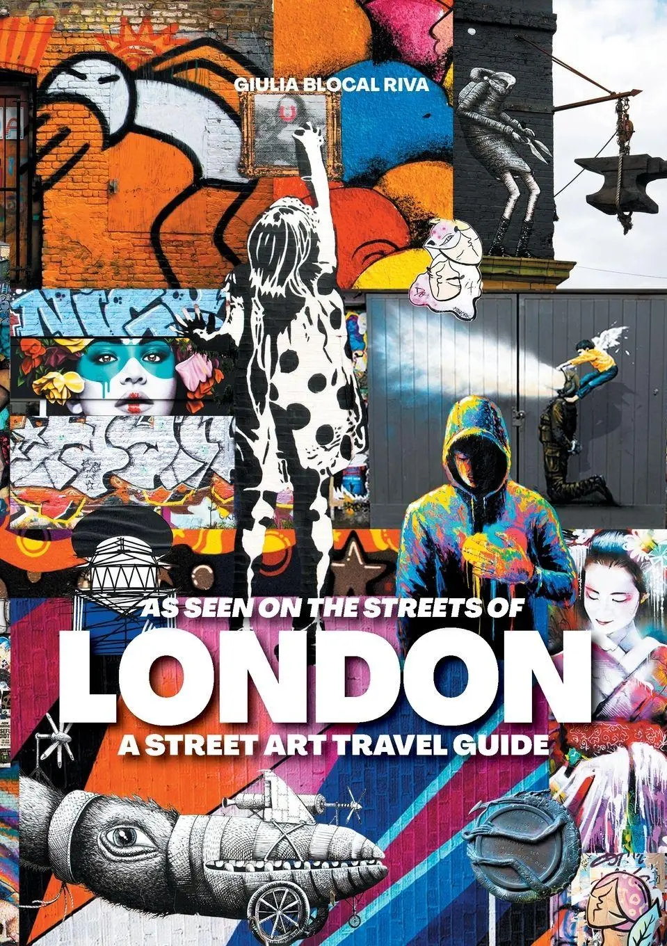 Cover: 9791221064063 | As Seen on the Streets of London | A Street Art Travel Guide | Riva