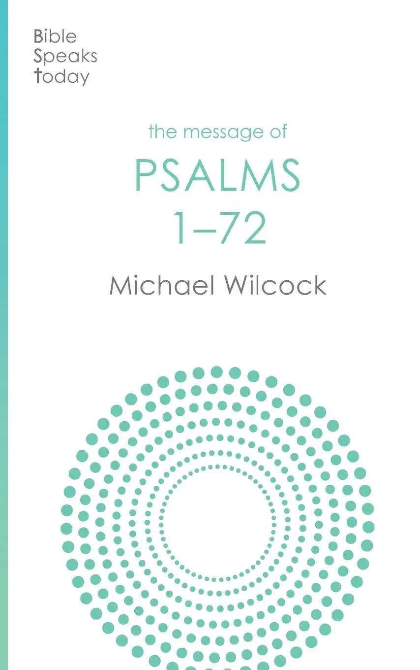 Cover: 9781789744163 | The Message of Psalms 1-72 | Songs For The People Of God | Wilcock
