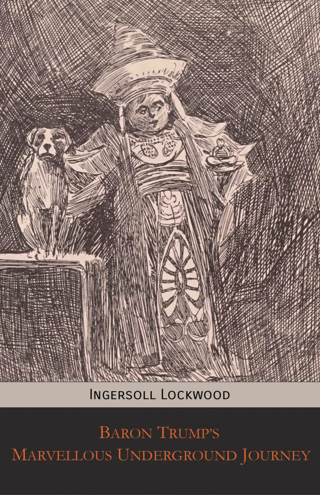 Cover: 9781946774163 | Baron Trump's Marvellous Underground Journey | Ingersoll Lockwood