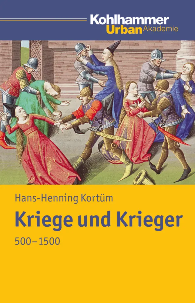Cover: 9783170214163 | Kriege und Krieger 500-1500 | Hans-Henning Kortüm | Taschenbuch | 2010