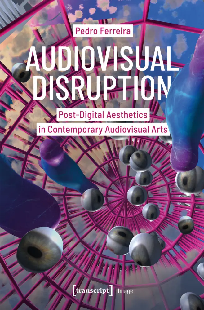 Cover: 9783837674163 | Audiovisual Disruption | Pedro Ferreira | Taschenbuch | 198 S. | 2024