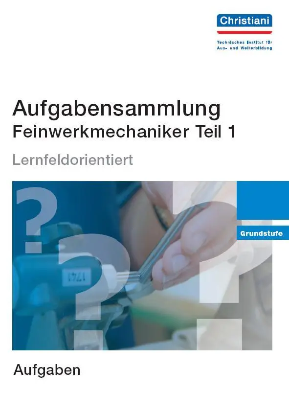 Cover: 9783865224163 | Aufgabensammlung Feinwerkmechaniker | Lernfeldorientiert. Grundstufe Cover: 9783865224163 | Aufgabensammlung Feinwerkmechaniker | Lernfeldorientiert. Grundstufe