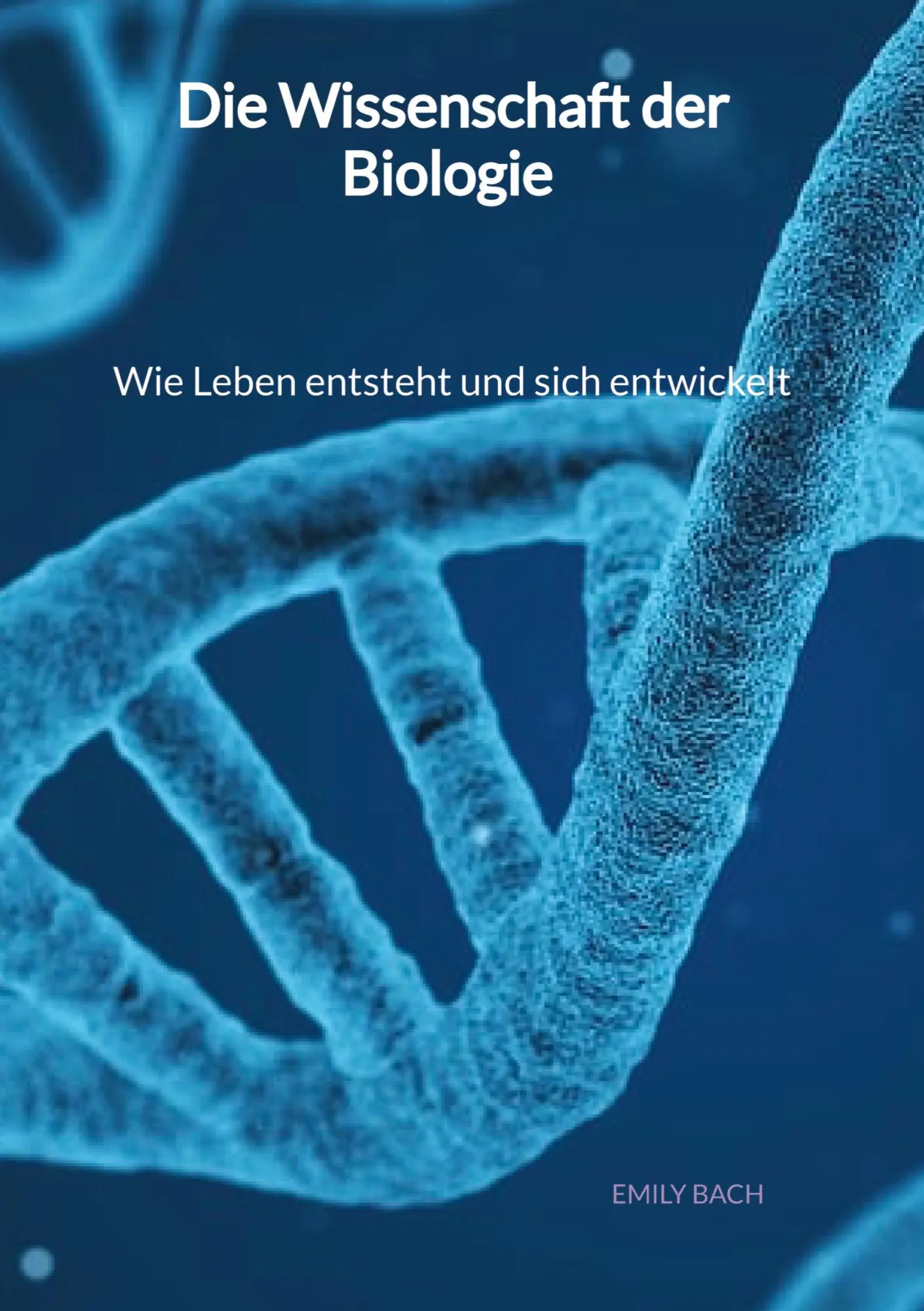 Cover: 9783347994263 | Die Wissenschaft der Biologie - Wie Leben entsteht und sich entwickelt