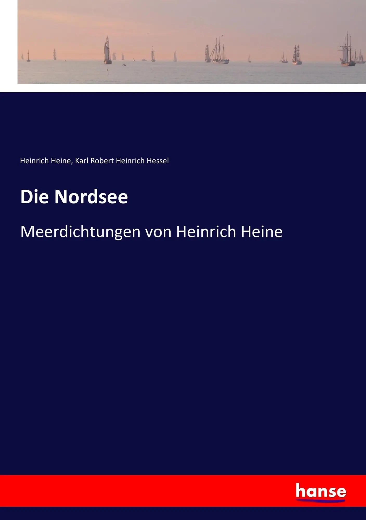 Cover: 9783743684263 | Die Nordsee | Meerdichtungen von Heinrich Heine | Heine (u. a.) | Buch