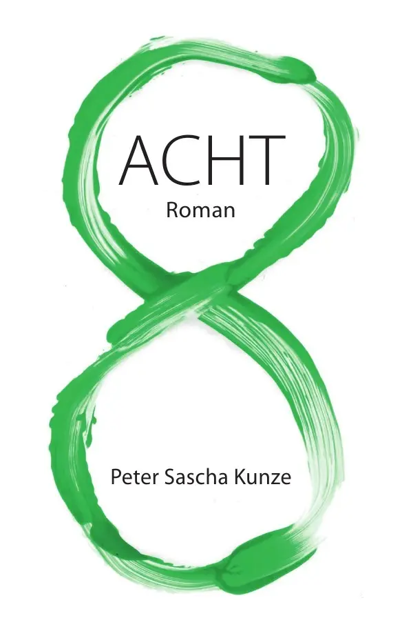 Cover: 9783758464263 | Acht | Peter Sascha Kunze | Taschenbuch | 480 S. | Deutsch | 2024