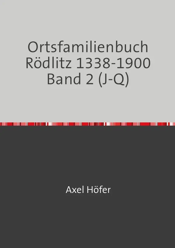 Cover: 9783819084263 | Ortsfamilienbuch Rödlitz 1338-1900 Band 2 (J-Q) | DE | Axel Höfer