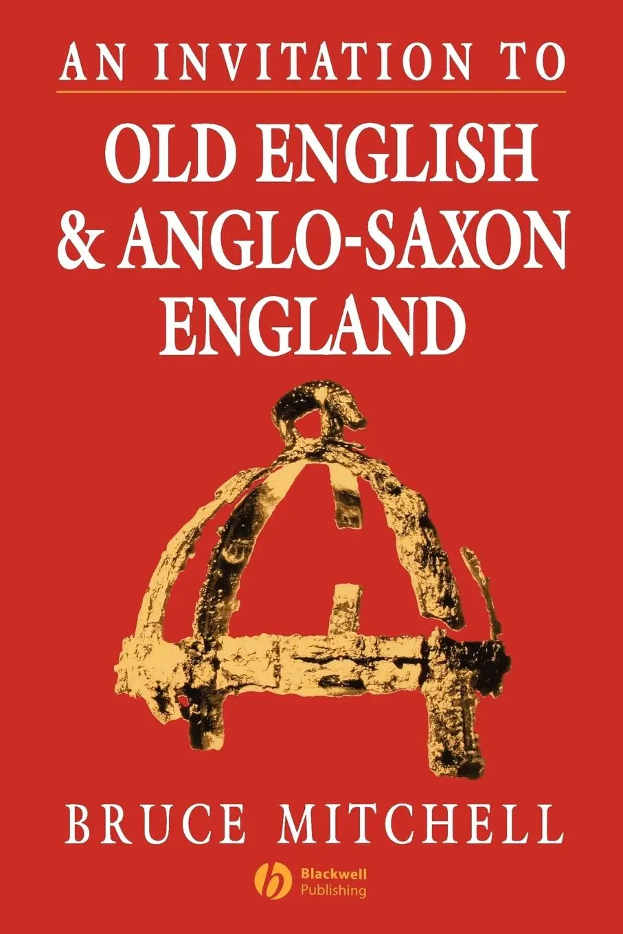 Cover: 9780631174363 | An Invitation to Old English and Anglo-Saxon England | Mitchell | Buch