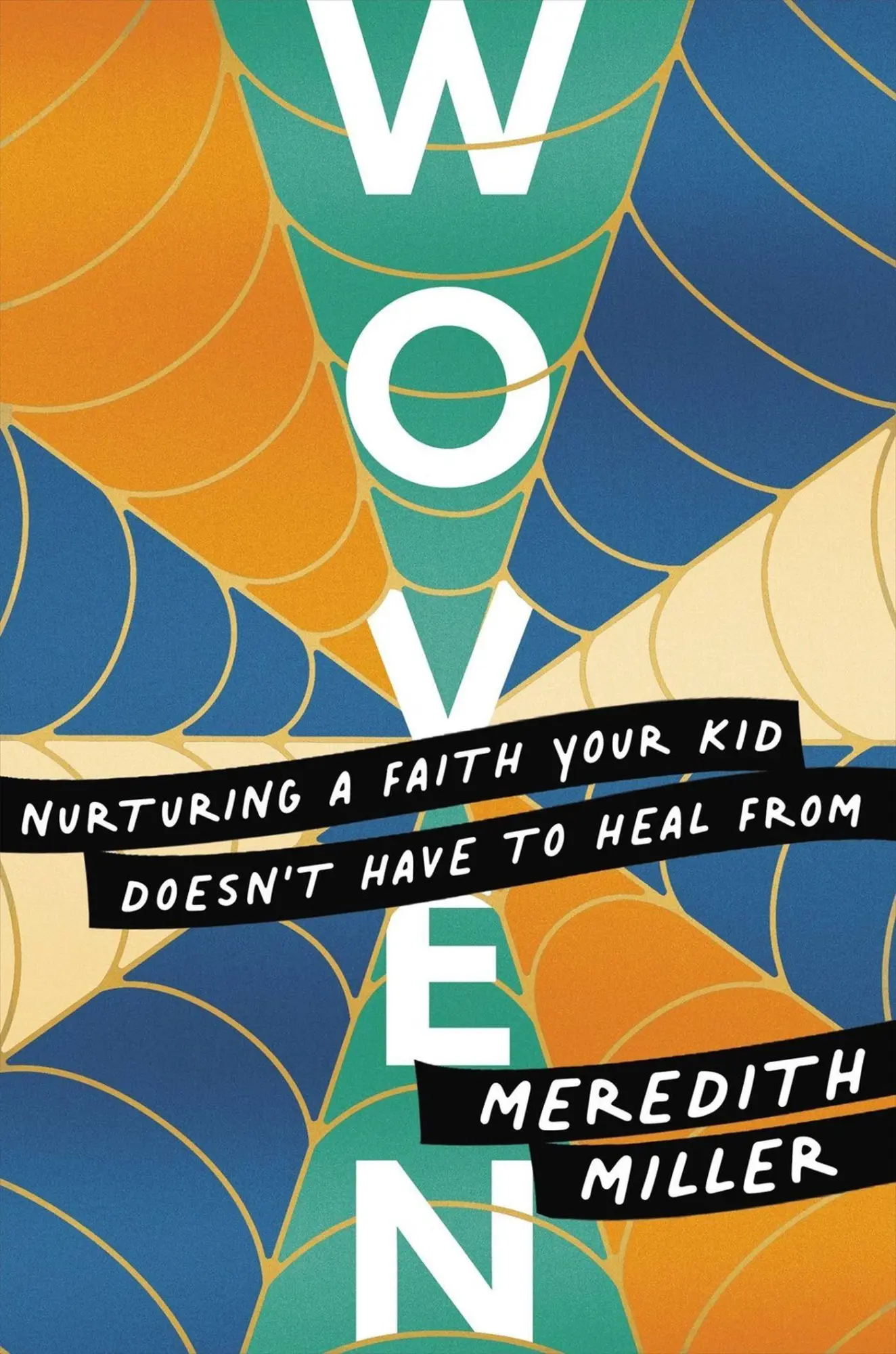 Cover: 9781546004363 | Woven | Nurturing a Faith Your Kid Doesn't Have to Heal from | Miller