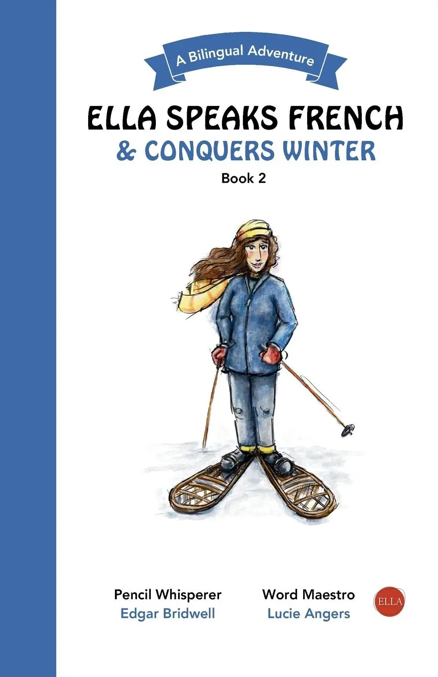 Cover: 9781738234363 | Ella Speaks French &amp; Conquers Winter | A Bilingual Adventure | Angers