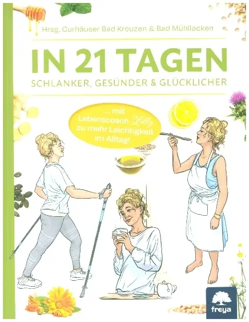 Cover: 9783990254363 | In 21 Tagen | Schlanker, Gesünder &amp; Glücklicher | Kurhaus Mühllacken