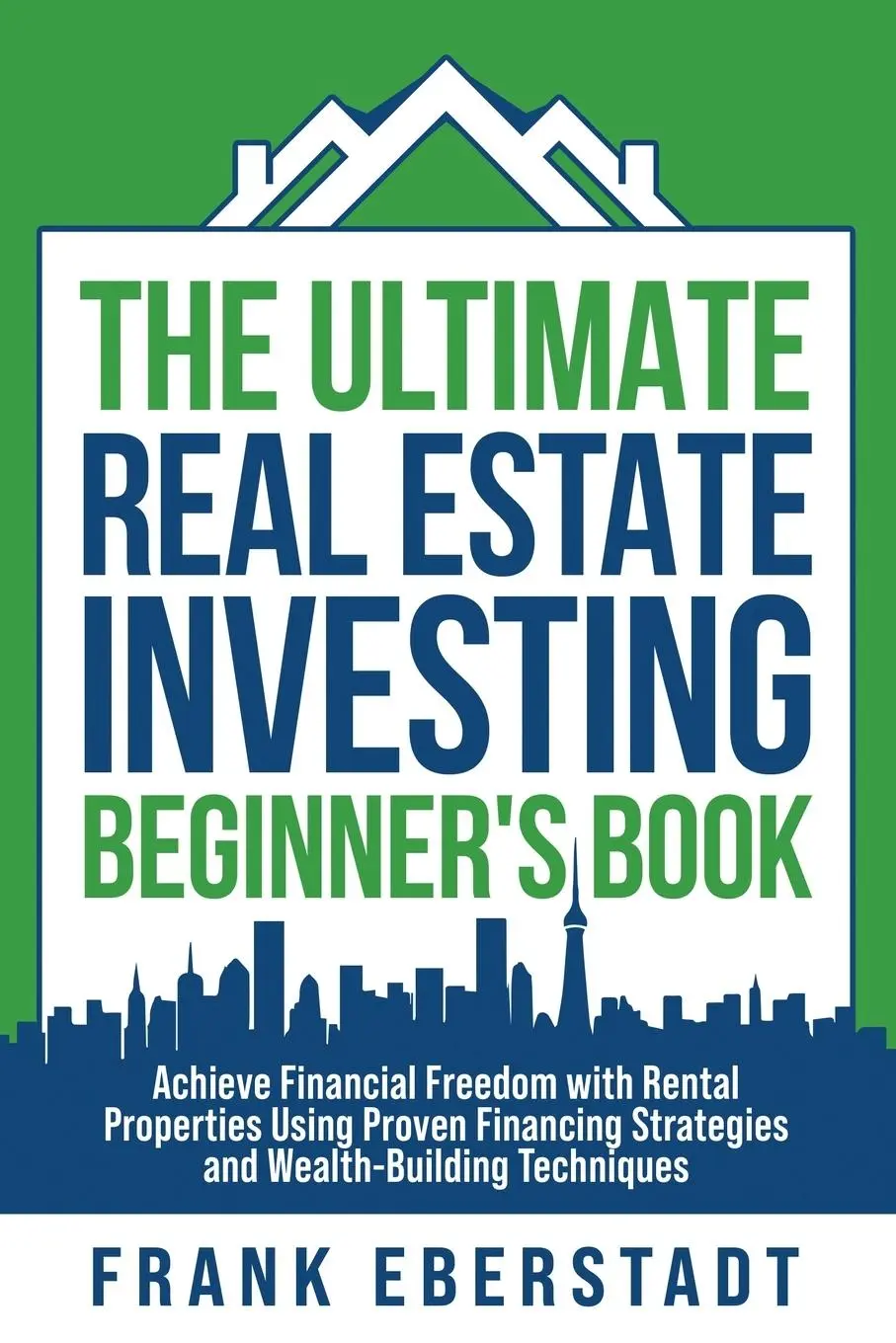 Cover: 9780645574463 | The Ultimate Real Estate Investing Beginner's Book | Frank Eberstadt