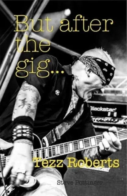 Cover: 9780993204463 | But after the gig... | Tezz Roberts | Taschenbuch | Englisch | 2018