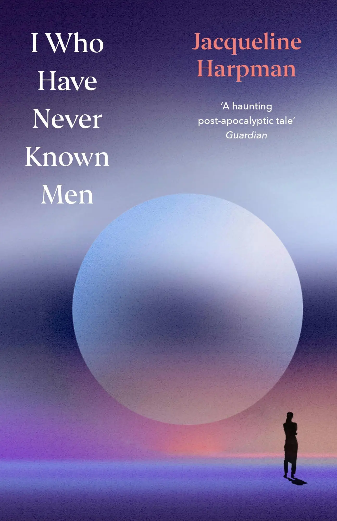 Cover: 9781529954463 | I Who Have Never Known Men | Jacqueline Harpman | Buch | XVIII | 2025
